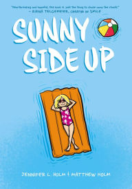 Title: Sunny Side Up (Sunny Series #1), Author: Jennifer L. Holm