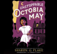 Title: Unstoppable Octobia May, Author: Sharon G. Flake