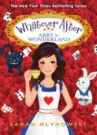 Epub format books free download Abby in Wonderland (Whatever After: Special Edition) 9780545746670 by Sarah Mlynowski English version
