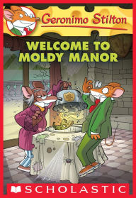 Title: Welcome to Moldy Manor (Geronimo Stilton Series #59), Author: Geronimo Stilton