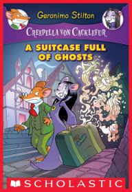 Title: A Suitcase Full of Ghosts (Creepella von Cacklefur #7): A Geronimo Stilton Adventure, Author: Geronimo Stilton