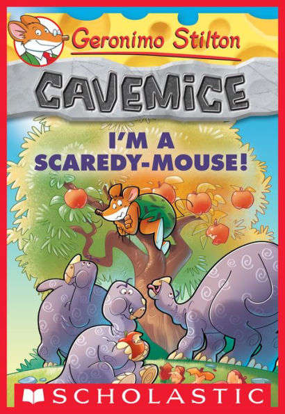 I'm a Scaredy-Mouse! (Geronimo Stilton: Cavemice Series #7)
