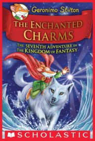Title: The Enchanted Charms (Geronimo Stilton: The Kingdom of Fantasy Series #7), Author: Geronimo Stilton