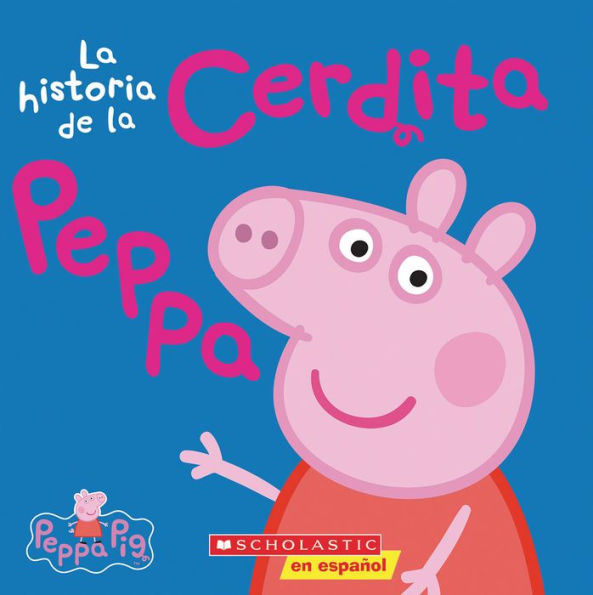 Peppa Pig: La historia de la Cerdita Peppa (The Story of Peppa Pig)