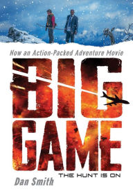 Title: Big Game: Movie Tie-in Edition, Author: Daniel Smith