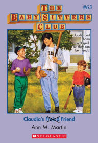Title: Claudia's Friend (The Baby-Sitters Club Series #63), Author: Ann M. Martin