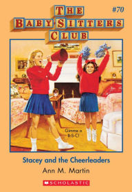 Title: Stacey and the Cheerleaders (The Baby-Sitters Club Series #70), Author: Ann M. Martin