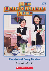 Title: Claudia and Crazy Peaches (The Baby-Sitters Club Series #78), Author: Ann M. Martin