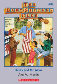 Title: Kristy and Mr. Mom (The Baby-Sitters Club Series #81), Author: Ann M. Martin
