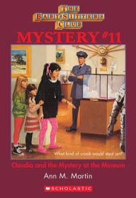 Title: Claudia and the Mystery at the Museum (The Baby-Sitters Club Mystery #11), Author: Ann M. Martin