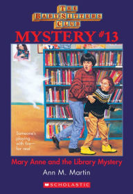 Title: Mary Anne and the Library Mystery (The Baby-Sitters Club Mystery #13), Author: Ann M. Martin