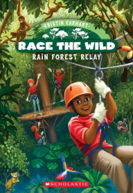 Title: Rain Forest Relay (Race the Wild Series #1), Author: Kristin Earhart