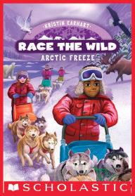 Title: Arctic Freeze (Race the Wild Series #3), Author: Kristin Earhart