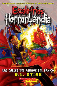 Title: Escalofríos HorrorLandia #12: Las calles del Parque del Pánico (The Streets of Panic Park), Author: R. L. Stine