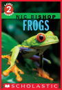 Frogs (Scholastic Reader Series: Level 2)