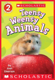 Title: Teensy Weensy Animals (Scholastic Reader Series: Level 2), Author: Joan Emerson