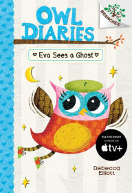 Title: Eva Sees a Ghost (Owl Diaries Series #2), Author: Rebecca Elliott