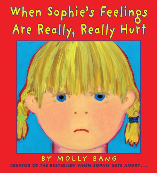 When Sophie's Feelings Are Really, Really Hurt