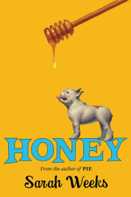 Title: Honey, Author: Sarah Weeks