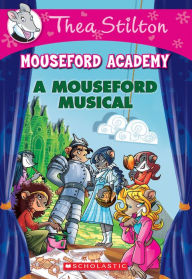 Title: A Mouseford Musical (Mouseford Academy Series #6), Author: Thea Stilton