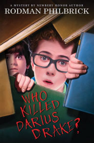 Title: Who Killed Darius Drake?: A Mystery, Author: Rodman Philbrick