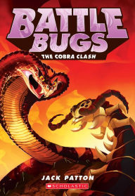 Title: The Cobra Clash (Battle Bugs Series #5), Author: Jack Patton