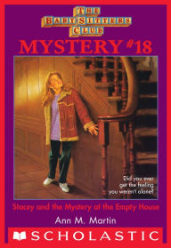 Title: Stacey and the Mystery at the Empty House (The Baby-Sitters Club Mystery #18), Author: Ann M. Martin