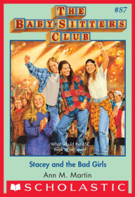 Title: Stacey and the Bad Girls (The Baby-Sitters Club Series #87), Author: Ann M. Martin