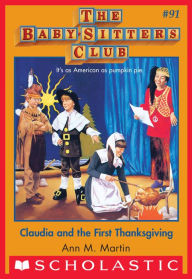 Title: Claudia and the First Thanksgiving (The Baby-Sitters Club Series #91), Author: Ann M. Martin