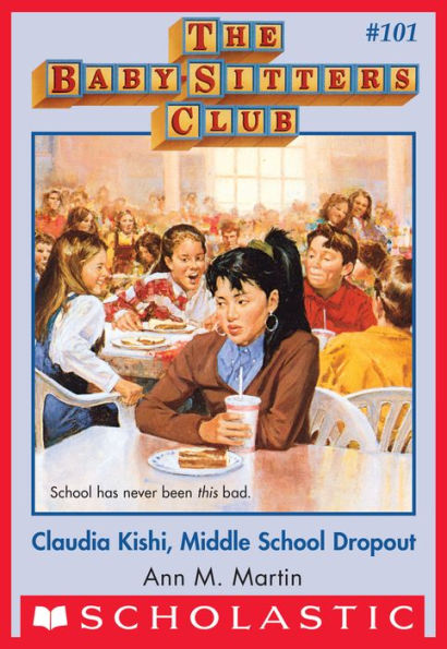 Claudia Kishi, Middle School Dropout (The Baby-Sitters Club Series #101)