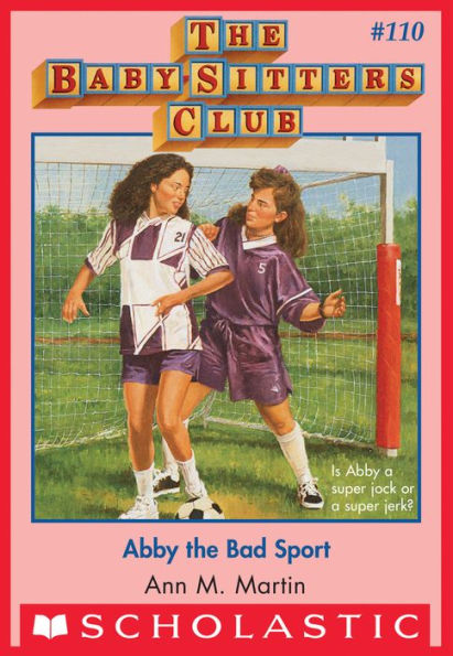 Abby the Bad Sport (The Baby-Sitters Club Series #110)