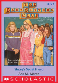 Title: Stacey's Secret Friend (The Baby-Sitters Club Series #111), Author: Ann M. Martin