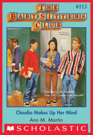 Title: Claudia Makes up Her Mind (The Baby-Sitters Club Series #113), Author: Ann M. Martin
