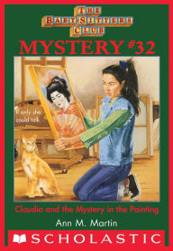 Title: Claudia and the Mystery in the Painting (The Baby-Sitters Club Mystery #32), Author: Ann M. Martin