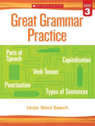 Title: Great Grammar Practice: Grade 3, Author: Linda Beech