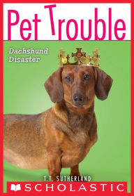 Title: Dachshund Disaster (Pet Trouble Series #8), Author: T. T. Sutherland