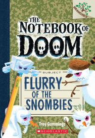 Title: Flurry of the Snombies (The Notebook of Doom Series #7), Author: Troy Cummings