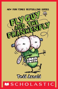 Title: Fly Guy and the Frankenfly (Fly Guy Series #13), Author: Tedd Arnold