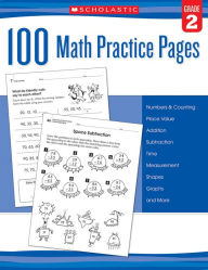 Title: 100 Math Practice Pages, Grade 2, Author: Scholastic