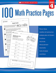 Title: 100 Math Practice Pages, Grade 4, Author: Scholastic