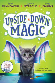 Title: Upside-Down Magic (Upside-Down Magic Series #1), Author: Sarah Mlynowski