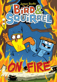 Title: Bird & Squirrel On Fire, Author: James Burks