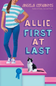 Title: Allie, First at Last: A Wish Novel, Author: Angela Cervantes