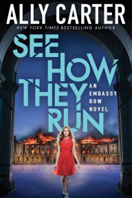 Title: See How They Run (Embassy Row Series #2), Author: Ally Carter