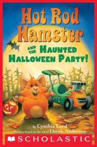 Title: Hot Rod Hamster and the Haunted Halloween Party! (Scholastic Reader Series: Level 2), Author: Cynthia Lord