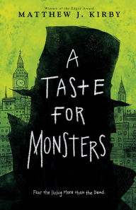 Title: A Taste for Monsters, Author: Matthew J. Kirby
