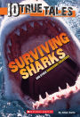 Surviving Sharks (Ten True Tales Series)
