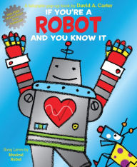 Title: If You're a Robot and You Know It, Author: David A. Carter