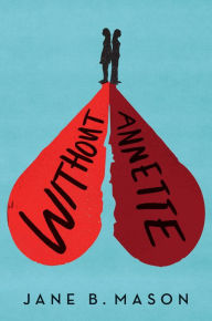 Title: Without Annette, Author: Jane B. Mason