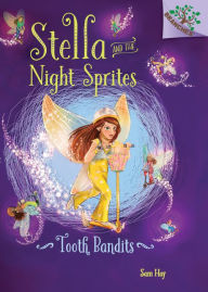 Title: Tooth Bandits: A Branches Book (Stella and the Night Sprites #2), Author: Sam Hay